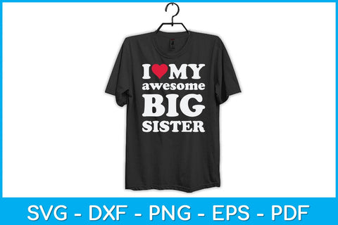 I Love My Awesome Big Sister Svg Design SVG artprintfile 