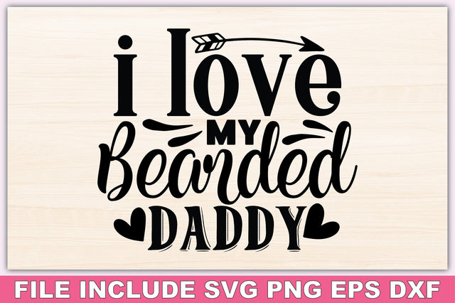 I Love My Bearded Daddy SVG Ariyan 