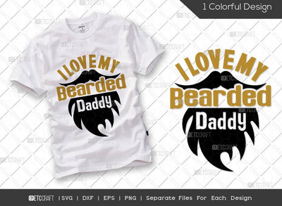 I Love My Bearded Daddy SVG Cut File | Father's Day Svg | Daddy Svg | Family T-shirt Design SVG ETC Craft 
