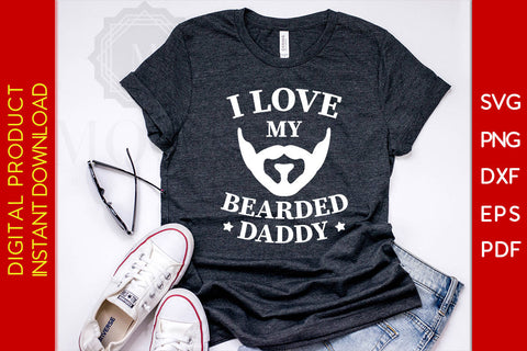 I Love My Bearded Daddy SVG PNG PDF Cut File SVG Creativedesigntee 