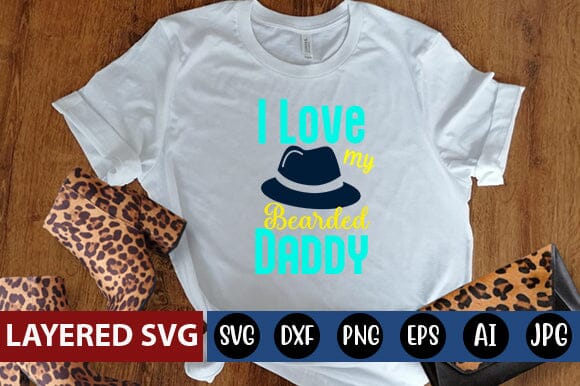 I Love My Bearded Daddy Svg SVG Blessedprint 