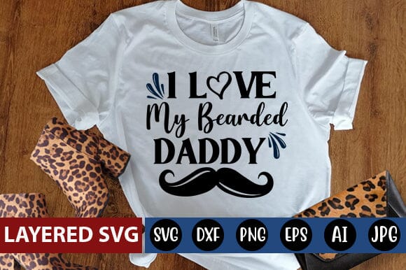 I Love My Bearded Daddy Svg SVG Blessedprint 