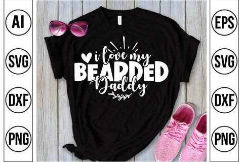 I Love My Bearded Daddy svg SVG orpitasn 