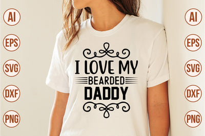 I Love My Bearded Daddy svg SVG orpitasn 