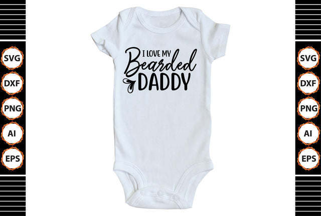 I Love My Bearded Daddy svg SVG shah alam 