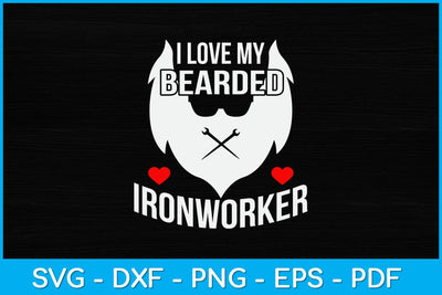 I Love My Bearded Ironworker Fathers Day Svg Design SVG artprintfile 
