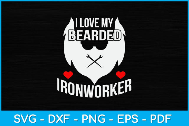 I Love My Bearded Ironworker Fathers Day Svg Design SVG artprintfile 