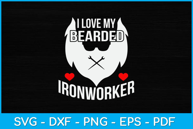 I Love My Bearded Ironworker Fathers Day Svg Design SVG artprintfile 