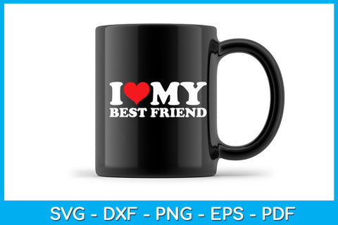 I Love My Best Friend SVG PNG PDF Cut File SVG Creativedesigntee 