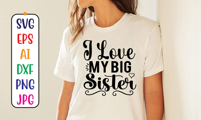 I Love My Big Sister SVG Cut File SVG Syaman 