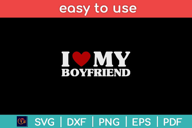 I Love My Boyfriend Svg Design SVG artprintfile 