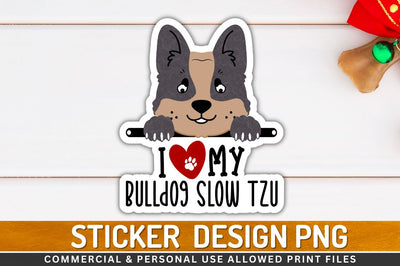 I love my bulldog slow Sublimation PNG Sublimation Regulrcrative 