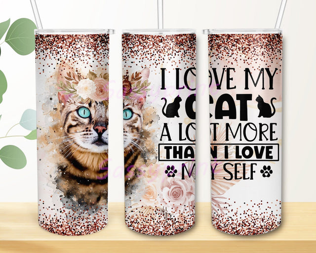 I Love My Cat A Lot More Than I Love My Self Design Png, Floral Cat 20oz Skinny Tumbler, Cat Glitter Tumbler Wrap, Cat Lover Gift, Digital Download Sublimation sassyprint 