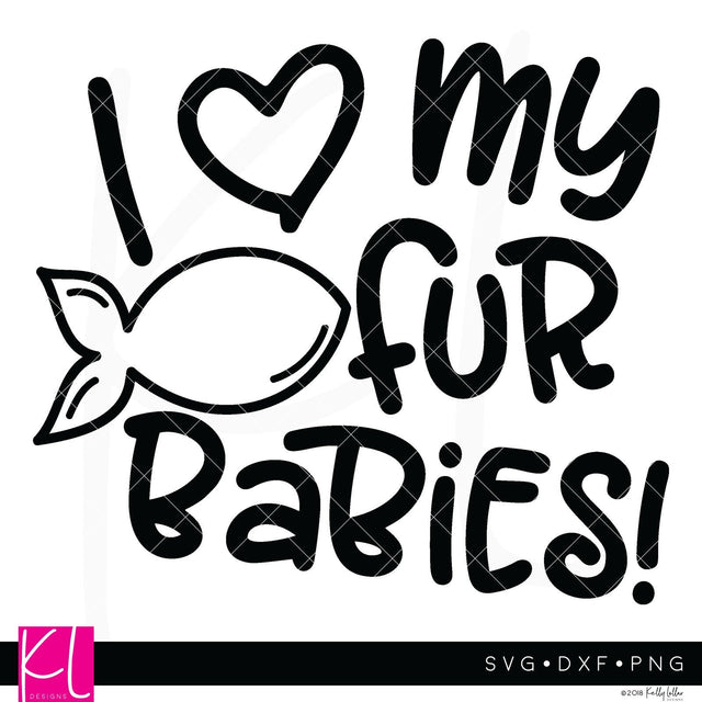 I Love My Cat Fur Baby SVG Kelly Lollar Designs 