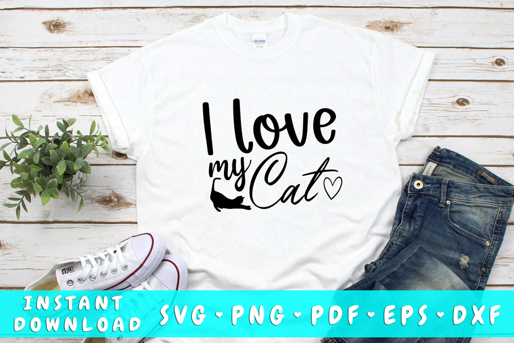 I Love My Cat SVG, Cat Quote SVG - So Fontsy