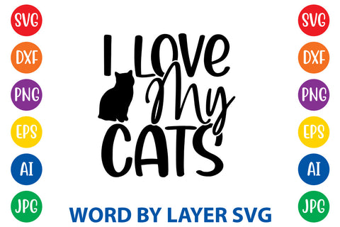 I Love My Cats, Cat SVG Cut File SVG Rafiqul20606 