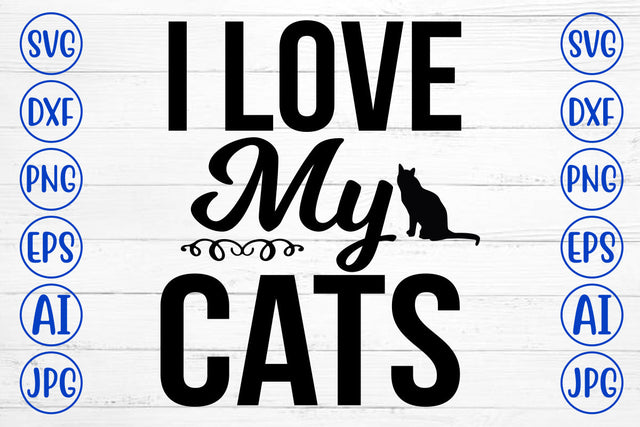 I Love My Cats SVG Cut File SVG Syaman 