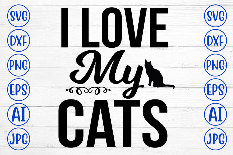 I Love My Cats SVG Cut File SVG Syaman 