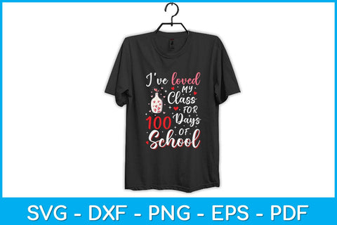 I Love My Class For 100 Days School Teacher Valentine Svg Design SVG artprintfile 