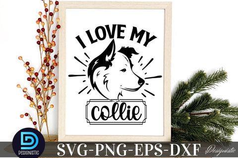 I love my collie, Dog SVG Design SVG DESIGNISTIC 