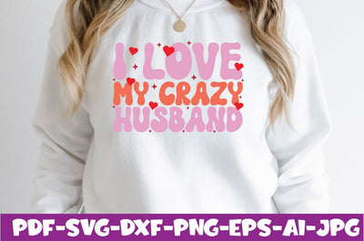 I Love My Crazy Husband SVG farhad farhad 