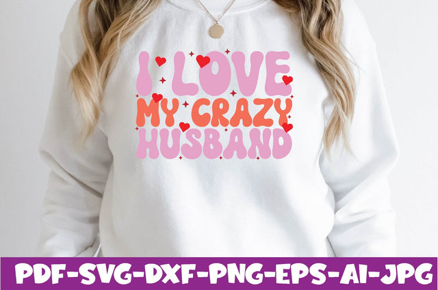 I Love My Crazy Husband SVG farhad farhad 