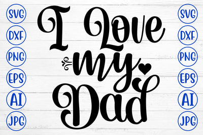 I Love My Dad SVG Cut File SVG Syaman 