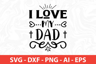 I love my dad SVG SVG nirmal108roy 