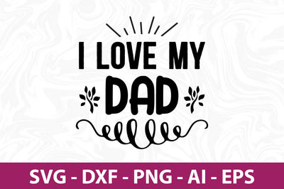 I love my dad- svg SVG orpitasn 