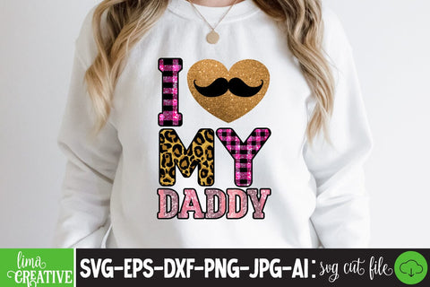 I Love My Daddy Sublimation PNG, Father's Day PNG Sublimation,Sublimation BUndle,Dad Bundle Qutes Sublimation Insomnia Std 