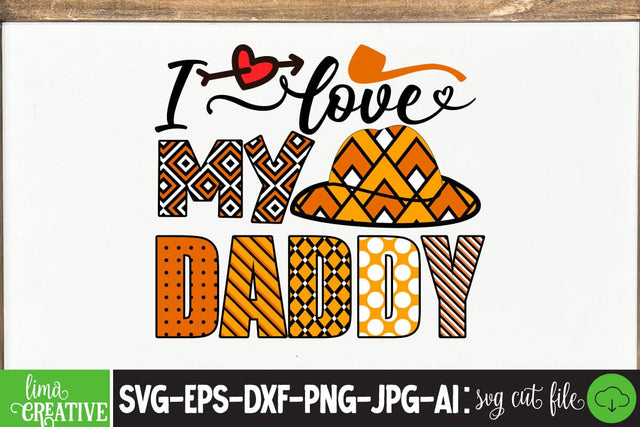 I Love My Daddy Sublimation PNG, Father's Day PNG Sublimation,Sublimation BUndle,Dad Bundle Qutes Sublimation Insomnia Std 
