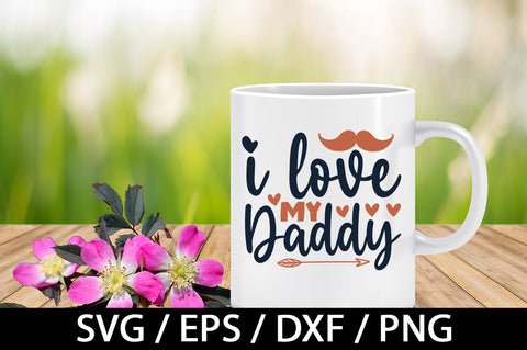 I love my daddy svg SVG akazaddesign 