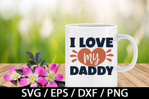 I love my daddy svg SVG akazaddesign 