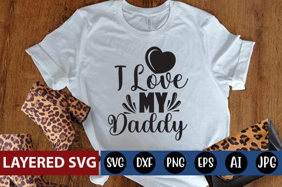 I Love My Daddy Svg SVG Blessedprint 