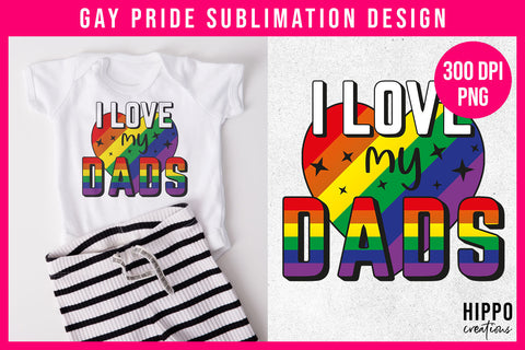 I Love My Dads | Gay Pride Sublimation PNG Sublimation Hippo Creations 