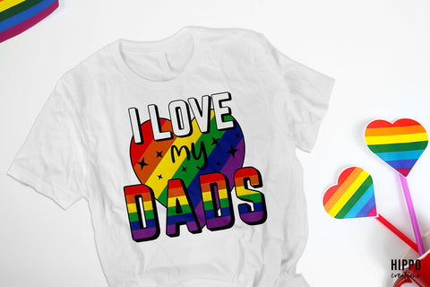 I Love My Dads | Gay Pride Sublimation PNG Sublimation Hippo Creations 
