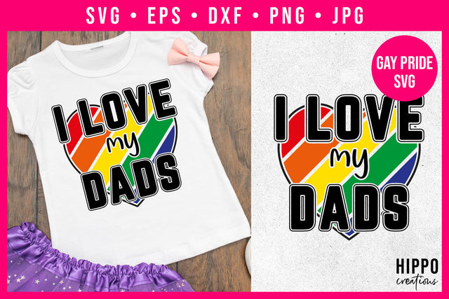 I Love My Dads Gay Pride SVG SVG Hippo Creations 