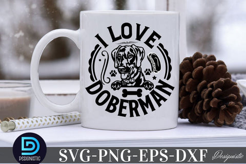 I love my Doberman, Dog SVG Design SVG DESIGNISTIC 