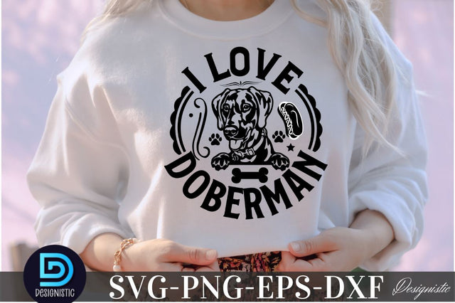 I love my Doberman, Dog SVG Design SVG DESIGNISTIC 