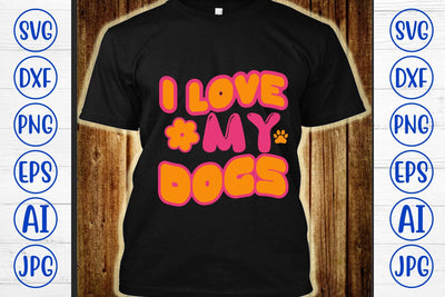 I Love My Dogs Retro SVG SVG Syaman 