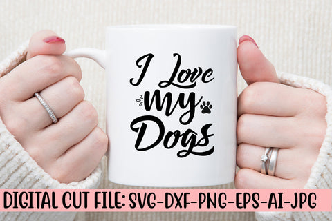 I Love My Dogs SVG Cut File SVG Syaman 