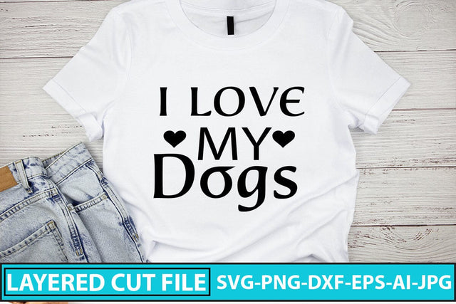 I Love My Dogs SVG Cut File SVG Syaman 