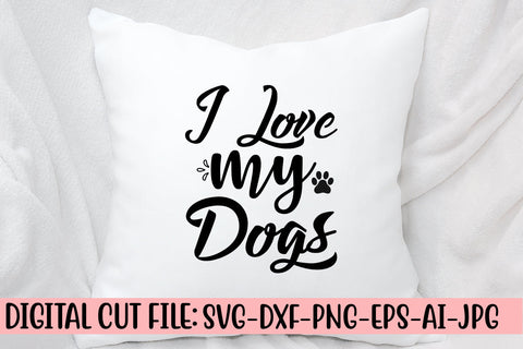 I Love My Dogs SVG Cut File SVG Syaman 