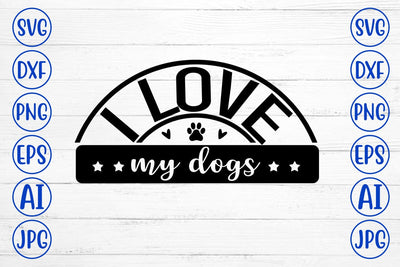 I Love My Dogs SVG SVG Syaman 
