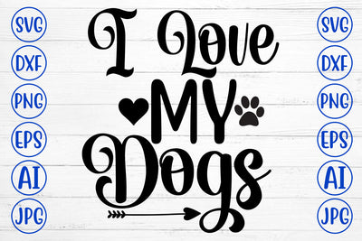 I Love My Dogs SVG SVG Syaman 