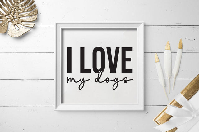 I love my dogs SVG SVGista 