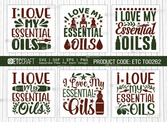 I Love My Essential Oils SVG Bundle, Essential Oil Svg, Mama Svg, Oil Svg, Oil Therapy Svg, Sayings, Oil Quotes, ETC T00262 SVG ETC Craft 