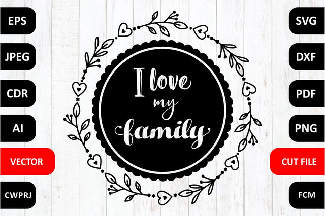 I love my family SVG Quote dxf cut file Family SVG Designs SVG Zoya Miller 