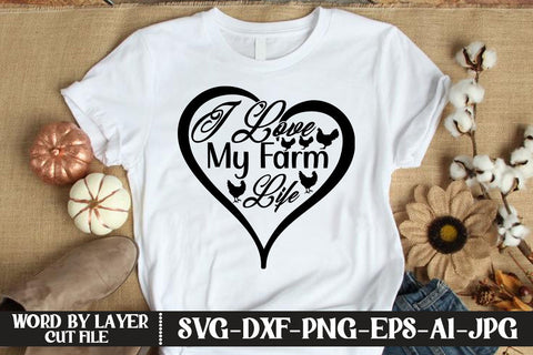 I Love My Farm Life SVG CUT FILE SVG MStudio 