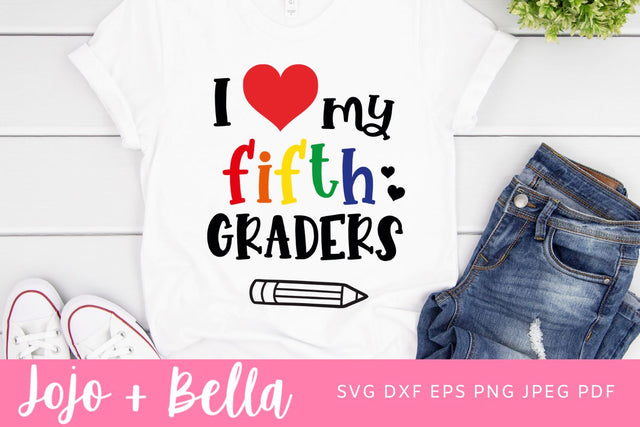 I Love My Fifth Graders Svg, Back to School Svg, School Svg, Teacher Svg, 5th Grade Svg, Svg, Kids Svg, Svg Designs For Cricut, Cricut Svg SVG Jojo&Bella 